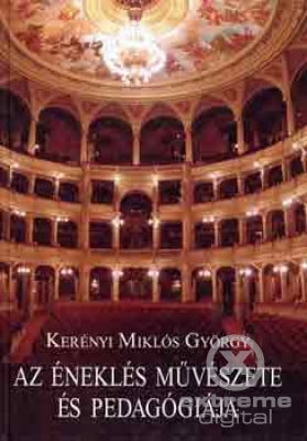 Kernyi Mikls Gyrgy - Az nekls m&udblac;vszete s pedaggija