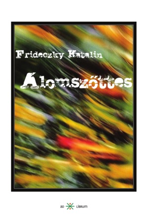 http://adlibrum.hu/docs/webcovers/Frideczky_Katalin--Alomszottes--FD.jpg
