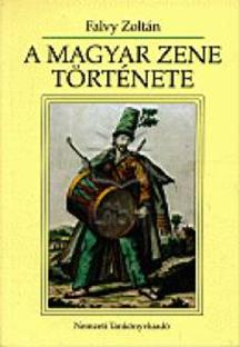 Falvy Zoltán - A magyar zene története
