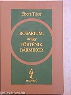 https://www.antikvarium.hu/foto/ebert-tibor-rosarium-avagy-tortenik-barmikor-1399190-lista.jpg