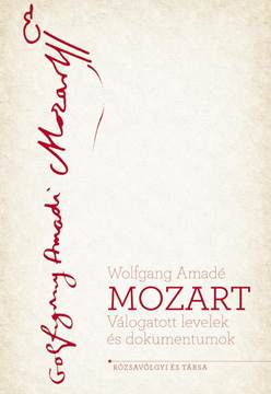 Wolfgang Amad Mozart:
                                          Vlogatott levelek s
                                          dokumentumok
