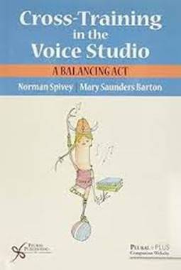 Cross-Training in the Voice Studio: A Balancing Act: Norman Spivey, Mary  Saunders-Barton: 9781635500370: Amazon.com: Books